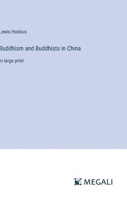 bokomslag Buddhism and Buddhists in China