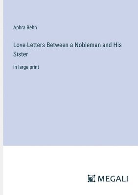 Love-Letters Between a Nobleman and His Sister