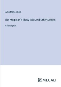 bokomslag The Magician's Show Box; And Other Stories