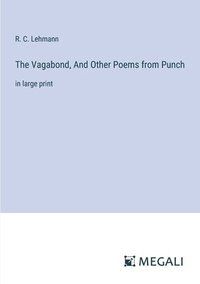 bokomslag The Vagabond, And Other Poems from Punch