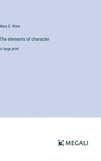 bokomslag The elements of character