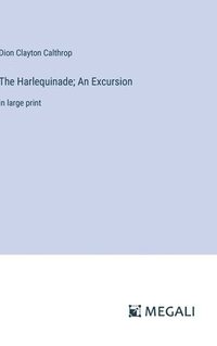 bokomslag Harlequinade; An Excursion