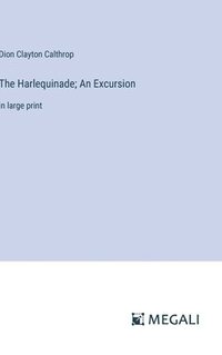 bokomslag The Harlequinade; An Excursion