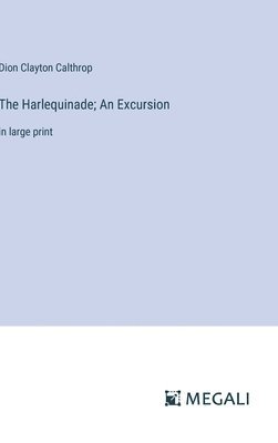 bokomslag Harlequinade; An Excursion