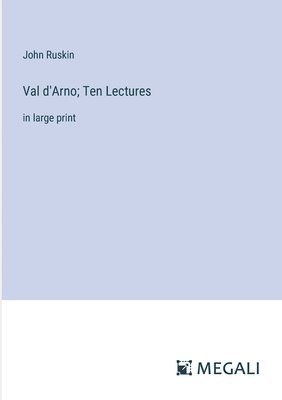 Val d'Arno; Ten Lectures 1