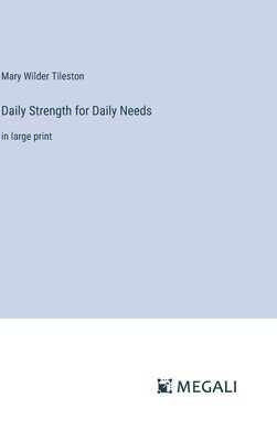 Mary Tileston - Daily Strength for Daily Needs, Inbunden