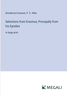 bokomslag Selections from Erasmus; Principally from his Epistles