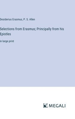 bokomslag Selections from Erasmus; Principally from his Epistles