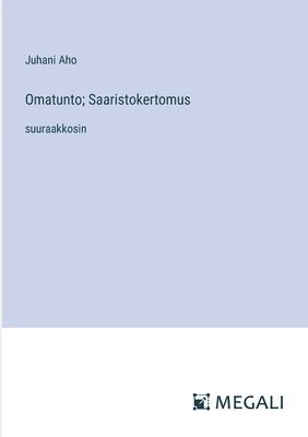 Juhani Aho - Omatunto; Saaristokertomus, Häftad