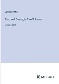 bokomslag Cord and Creese; In Two Volumes