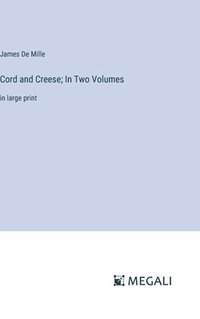 bokomslag Cord and Creese; In Two Volumes