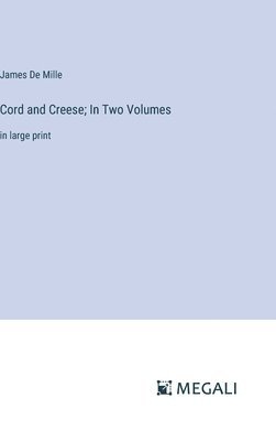 bokomslag Cord and Creese; In Two Volumes