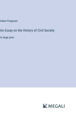 An Essay on the History of Civil Society 1