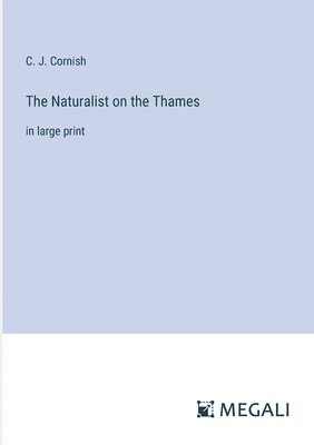 The Naturalist on the Thames 1
