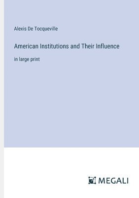 American Institutions and Their Influence 1