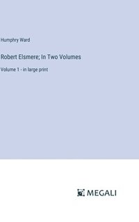 bokomslag Robert Elsmere; In Two Volumes