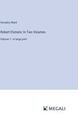 bokomslag Robert Elsmere; In Two Volumes