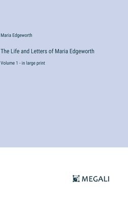 The Life and Letters of Maria Edgeworth 1
