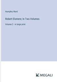 bokomslag Robert Elsmere; In Two Volumes