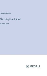 bokomslag The Living Link; A Novel