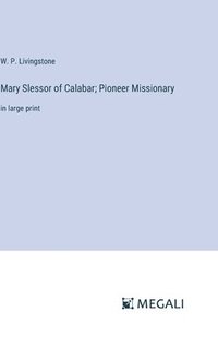 bokomslag Mary Slessor of Calabar; Pioneer Missionary