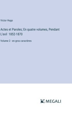 Actes et Paroles; En quatre volumes, Pendant L'exil 1852-1870 1