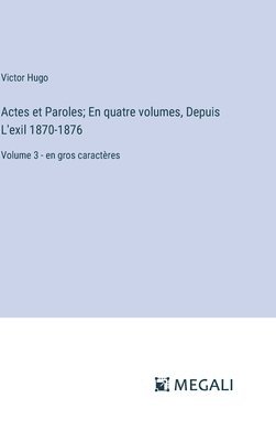 Actes et Paroles; En quatre volumes, Depuis L'exil 1870-1876 1