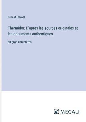 Ernest Hamel - Thermidor; D'après les sources originales et les documents authentiques, Häftad