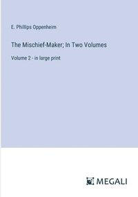 bokomslag Mischief-Maker; In Two Volumes