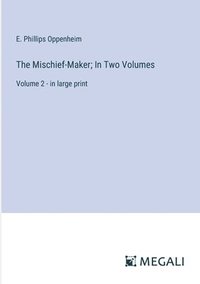 bokomslag The Mischief-Maker; In Two Volumes