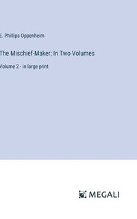 bokomslag The Mischief-Maker; In Two Volumes