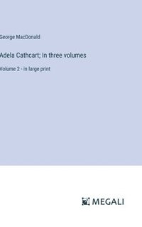 bokomslag Adela Cathcart; In three volumes