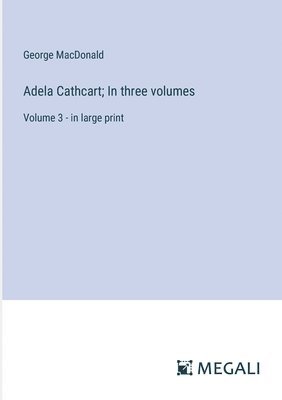 bokomslag Adela Cathcart; In three volumes