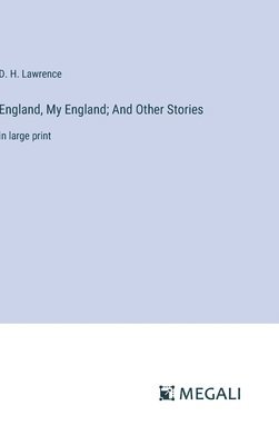 D H Lawrence, D. H. Lawrence - England, My England; And Other Stories, Inbunden