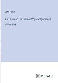 bokomslag An Essay on the Evils of Popular Ignorance