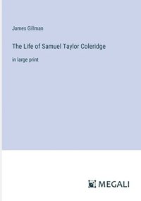 bokomslag The Life of Samuel Taylor Coleridge