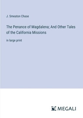 bokomslag Penance of Magdalena; And Other Tales of the California Missions