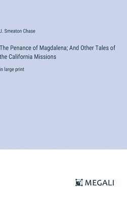 bokomslag Penance of Magdalena; And Other Tales of the California Missions
