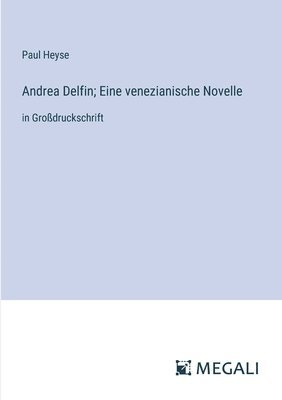 Andrea Delfin; Eine venezianische Novelle 1