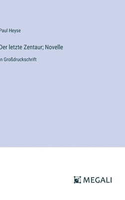 letzte Zentaur; Novelle 1