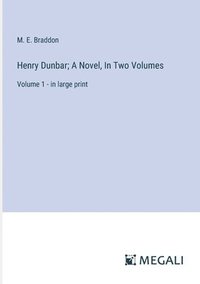 bokomslag Henry Dunbar; A Novel, In Two Volumes