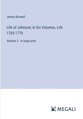 Life of Johnson; In Six Volumes, Life 1765-1776 1