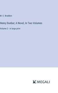 bokomslag Henry Dunbar; A Novel, In Two Volumes