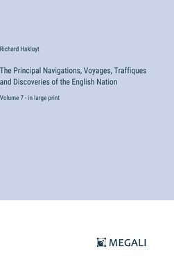 Principal Navigations, Voyages, Traffiques and Discoveries of the English Nation