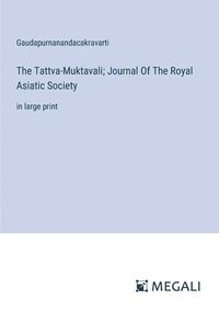 bokomslag The Tattva-Muktavali; Journal Of The Royal Asiatic Society