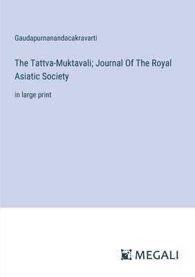 The Tattva-Muktavali; Journal Of The Royal Asiatic Society 1