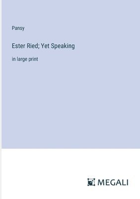 Ester Ried; Yet Speaking 1