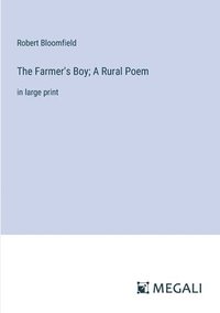 bokomslag The Farmer's Boy; A Rural Poem