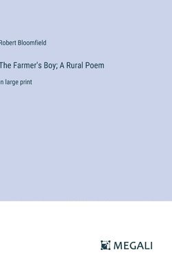 bokomslag The Farmer's Boy; A Rural Poem