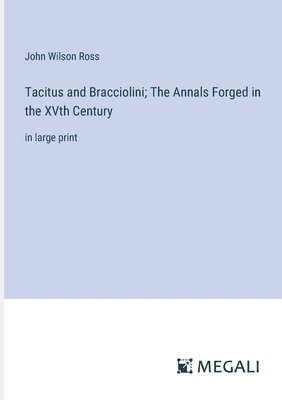 Tacitus and Bracciolini; The Annals Forged in the XVth Century 1